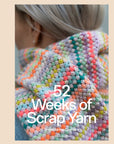 52 Weeks of Scrap Yarn : Projects for Crafters